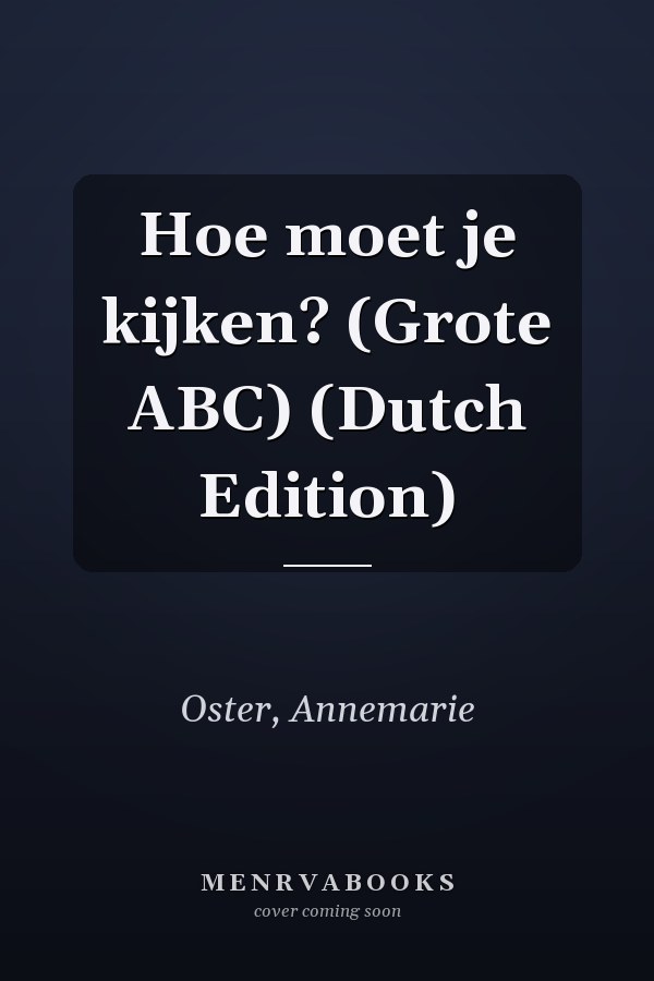 Hoe moet je kijken? (Grote ABC) (Dutch Edition)