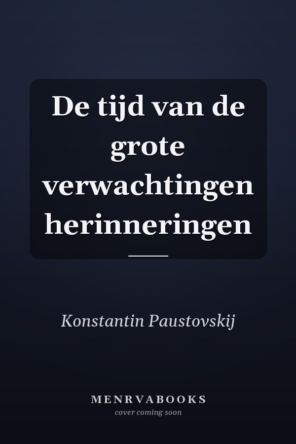 De tijd van de grote verwachtingen herinneringen