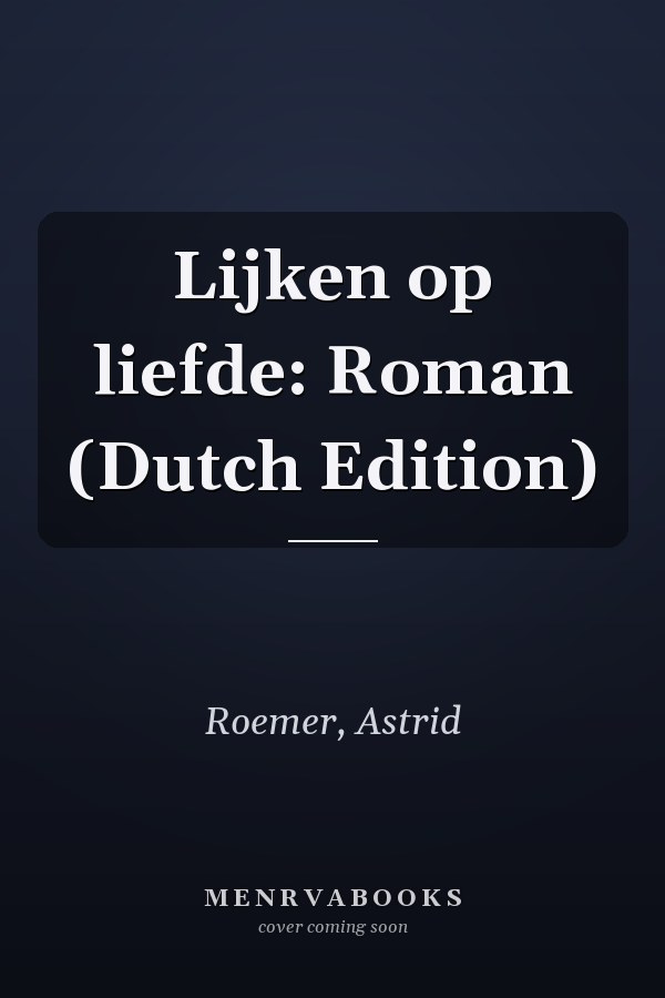 Lijken op liefde: Roman (Dutch Edition)