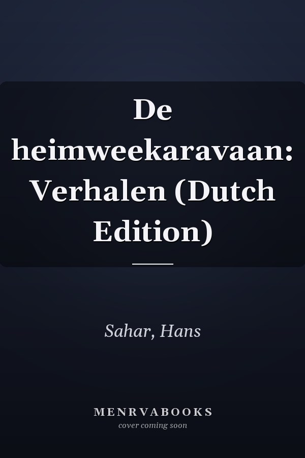 De heimweekaravaan: Verhalen (Dutch Edition)