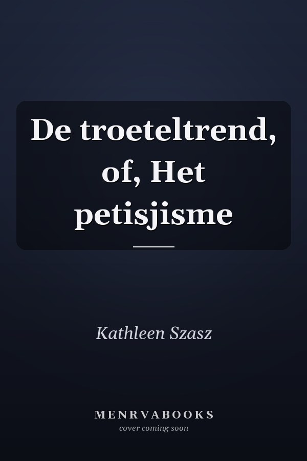 De troeteltrend, of, Het petisjisme