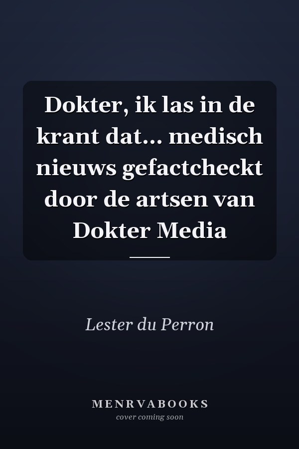 Dokter, ik las in de krant dat... medisch nieuws gefactcheckt door de artsen van Dokter Media