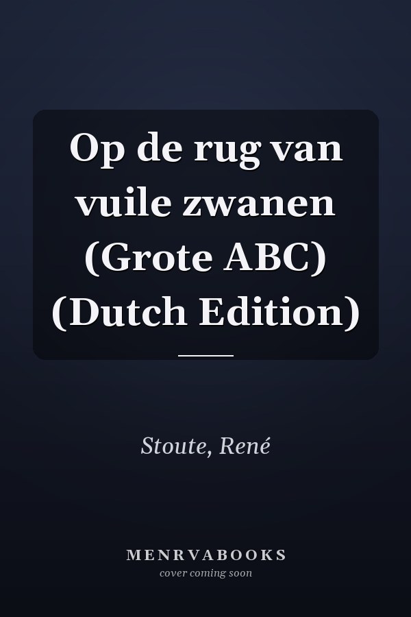 Op de rug van vuile zwanen (Grote ABC) (Dutch Edition)