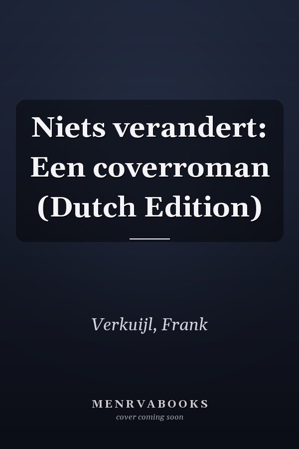 Niets verandert: Een coverroman (Dutch Edition)