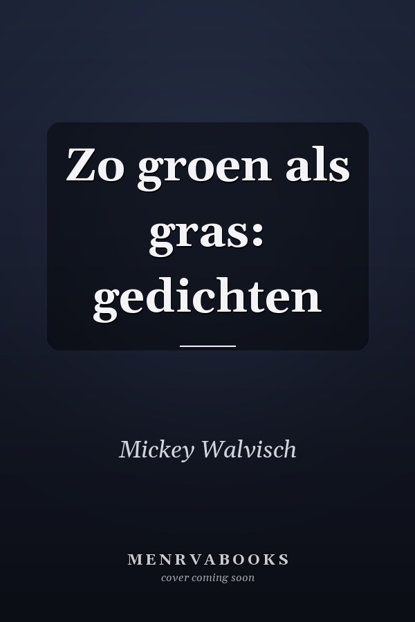 Zo groen als gras: gedichten