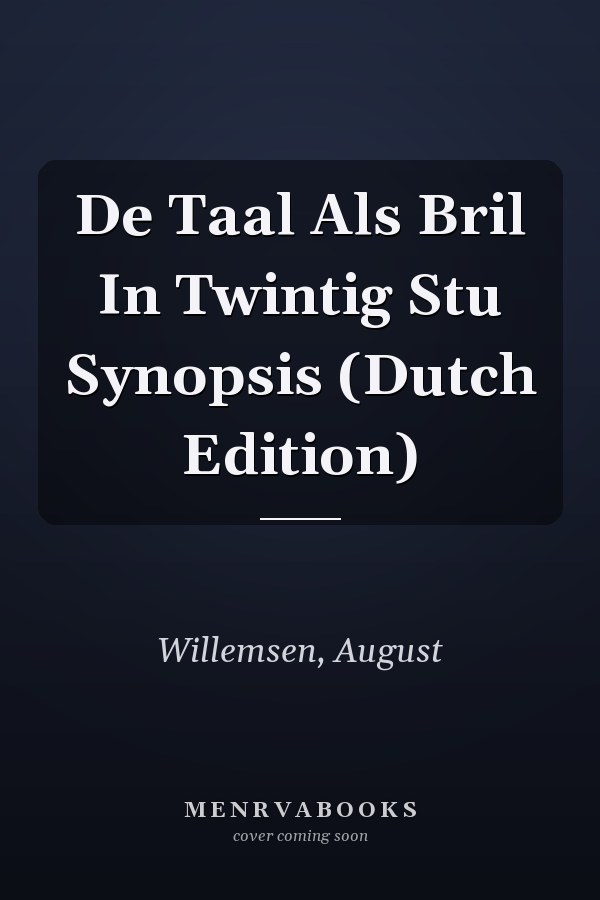 De Taal Als Bril In Twintig Stu Synopsis (Dutch Edition)