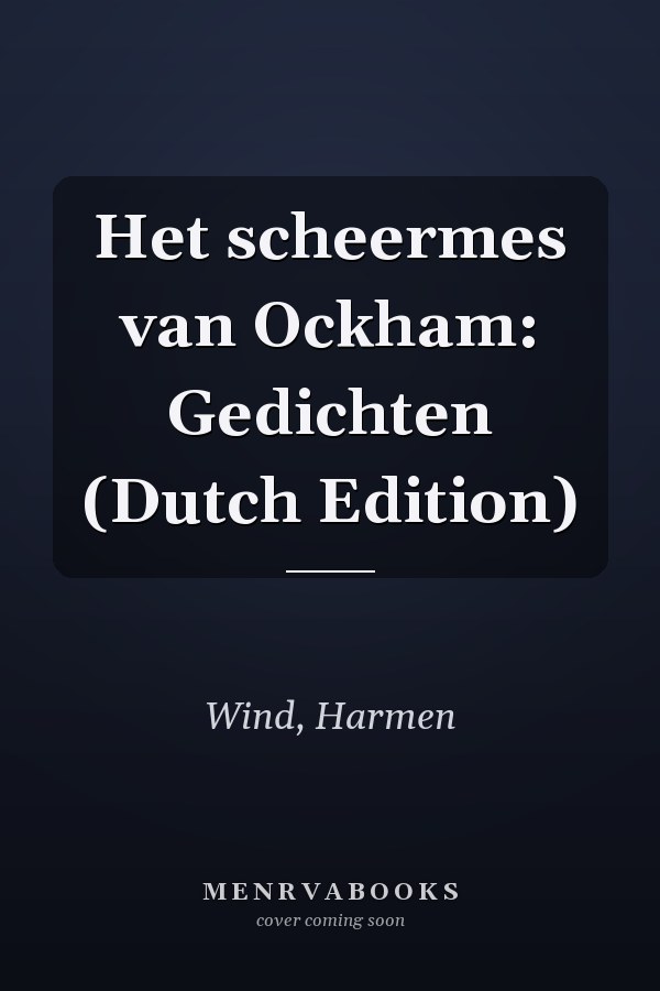 Het scheermes van Ockham: Gedichten (Dutch Edition)