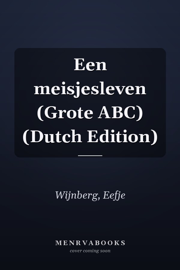 Een meisjesleven (Grote ABC) (Dutch Edition)