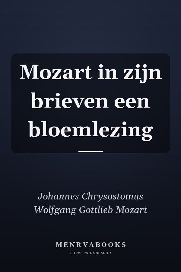 Mozart in zijn brieven een bloemlezing