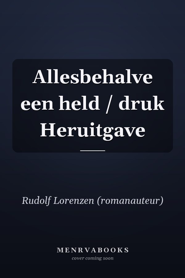 Allesbehalve een held / druk Heruitgave