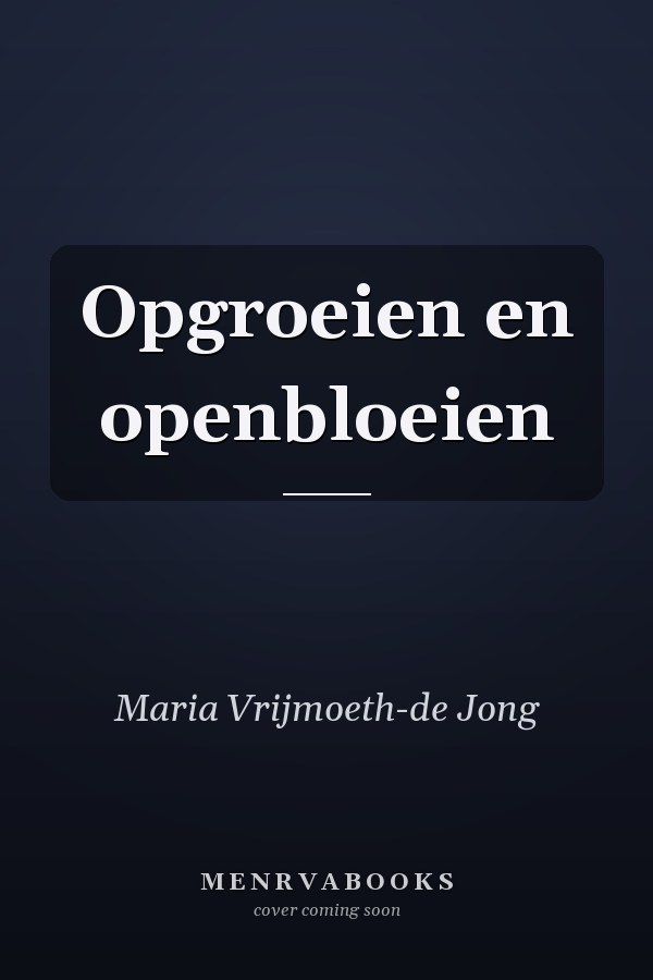 Opgroeien en openbloeien