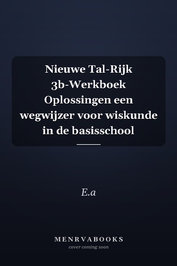Nieuwe Tal-Rijk 3b-Werkboek Oplossingen een wegwijzer voor wiskunde in de basisschool
