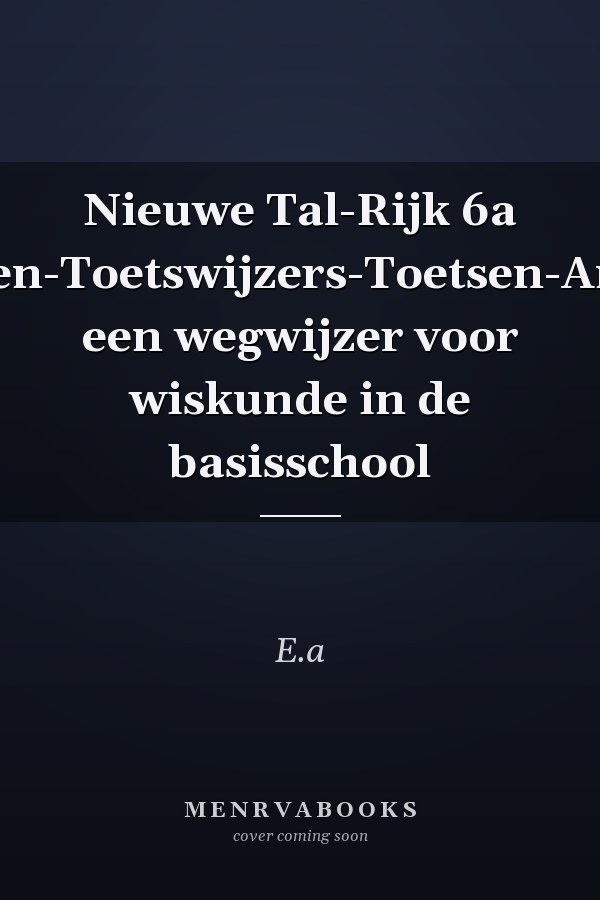 Nieuwe Tal-Rijk 6a Kopieerbladen-Toetswijzers-Toetsen-Analysebladen een wegwijzer voor wiskunde in de basisschool