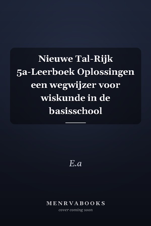 Nieuwe Tal-Rijk 5a-Leerboek Oplossingen een wegwijzer voor wiskunde in de basisschool