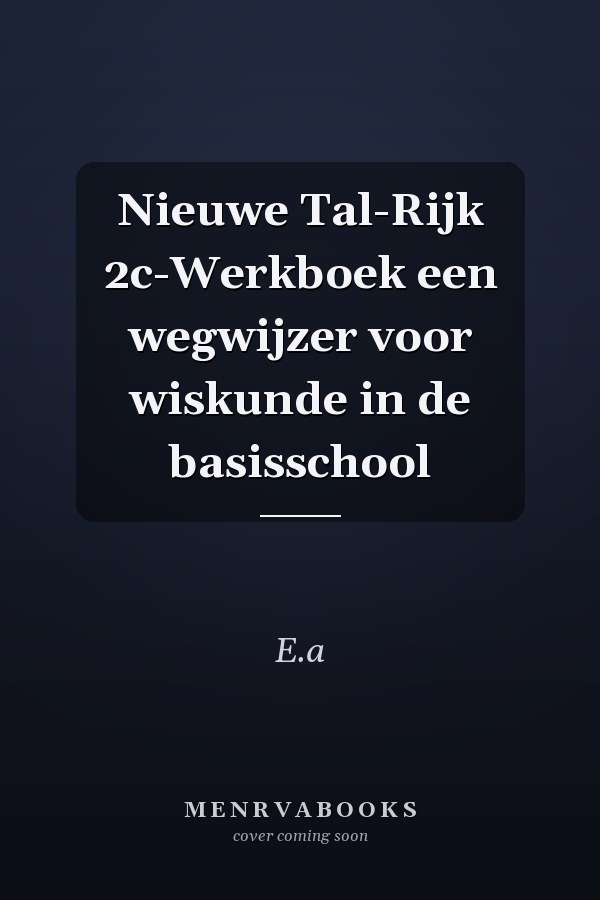 Nieuwe Tal-Rijk 2c-Werkboek een wegwijzer voor wiskunde in de basisschool