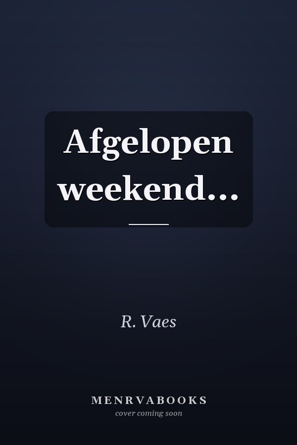 Afgelopen weekend...