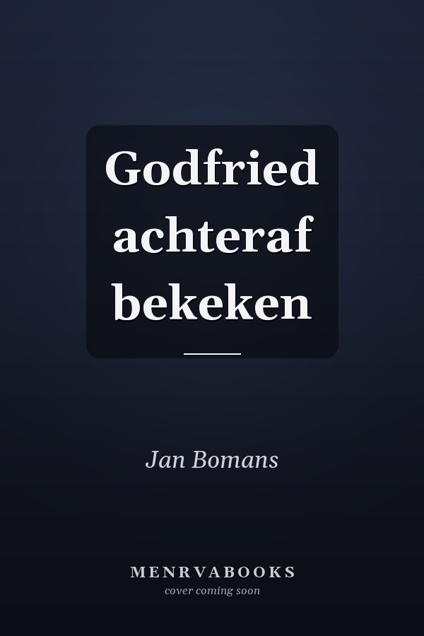 Godfried achteraf bekeken