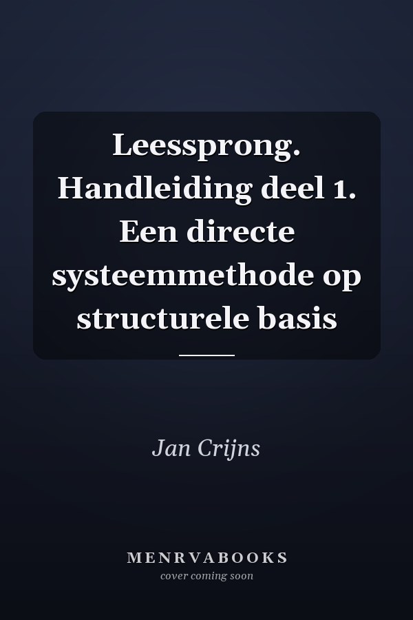 Leessprong. Handleiding deel 1. Een directe systeemmethode op structurele basis
