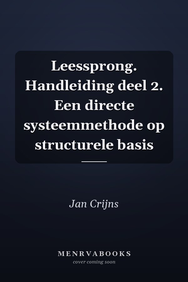 Leessprong. Handleiding deel 2. Een directe systeemmethode op structurele basis