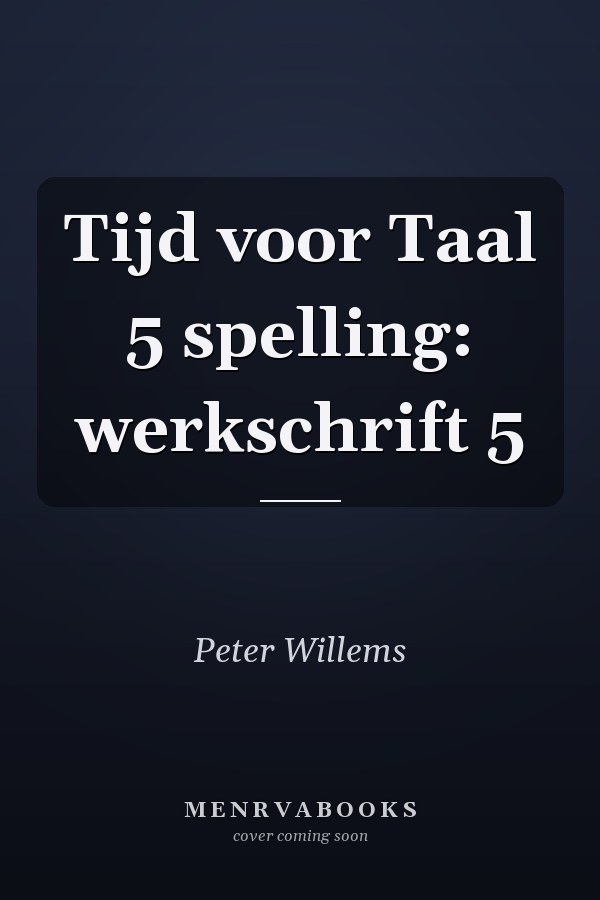 Tijd voor Taal 5 spelling: werkschrift 5