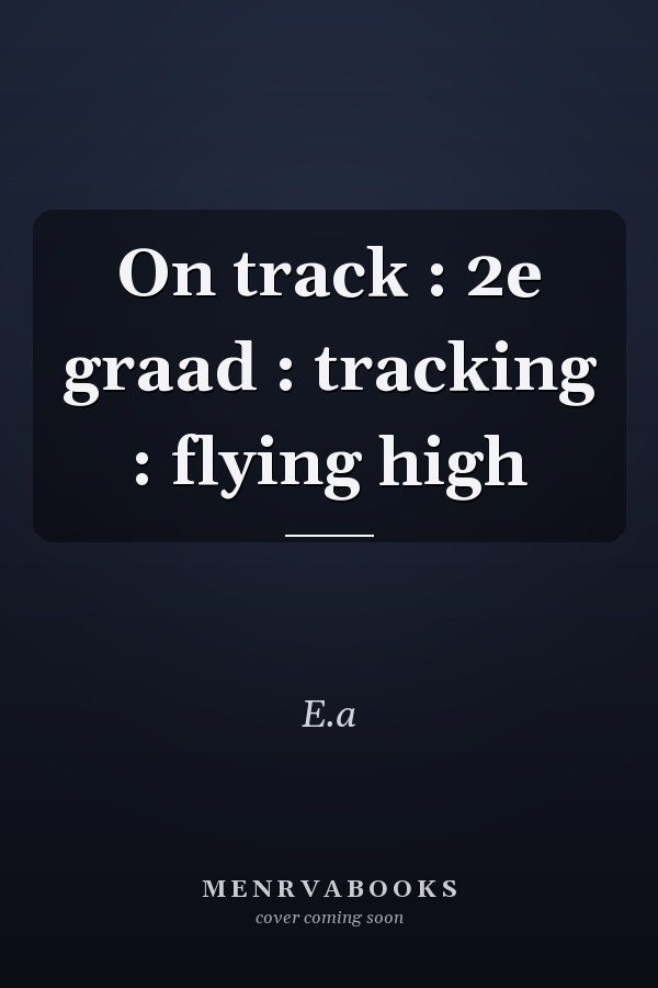On track : 2e graad : tracking : flying high