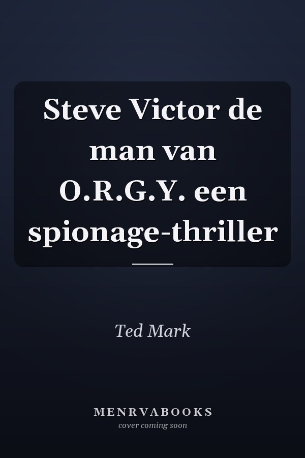 Steve Victor de man van O.R.G.Y. een spionage-thriller