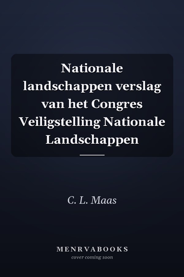 Nationale landschappen verslag van het Congres Veiligstelling Nationale Landschappen