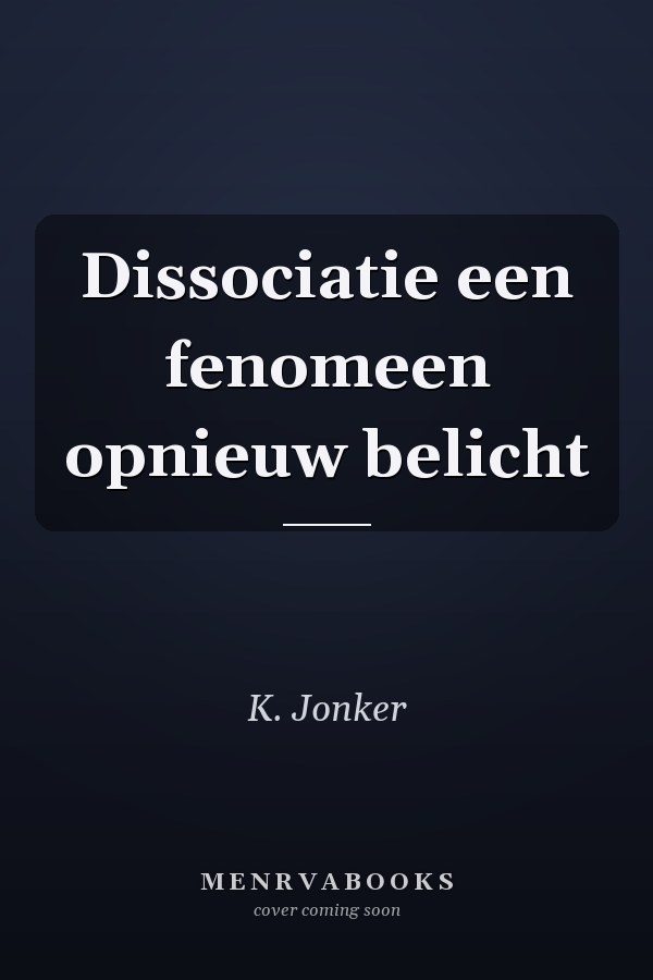 Dissociatie een fenomeen opnieuw belicht