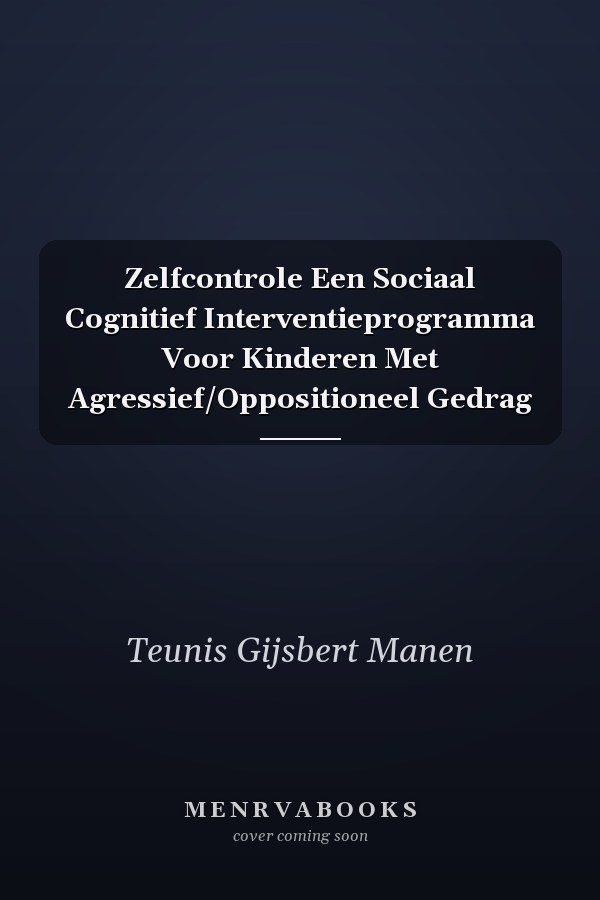 Zelfcontrole Een Sociaal Cognitief Interventieprogramma Voor Kinderen Met Agressief/Oppositioneel Gedrag