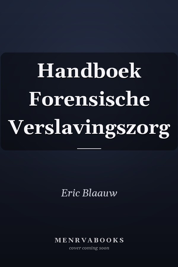 Handboek Forensische Verslavingszorg