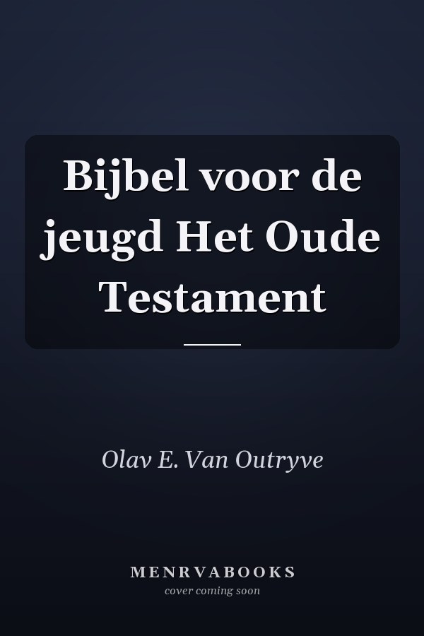 Bijbel voor de jeugd Het Oude Testament