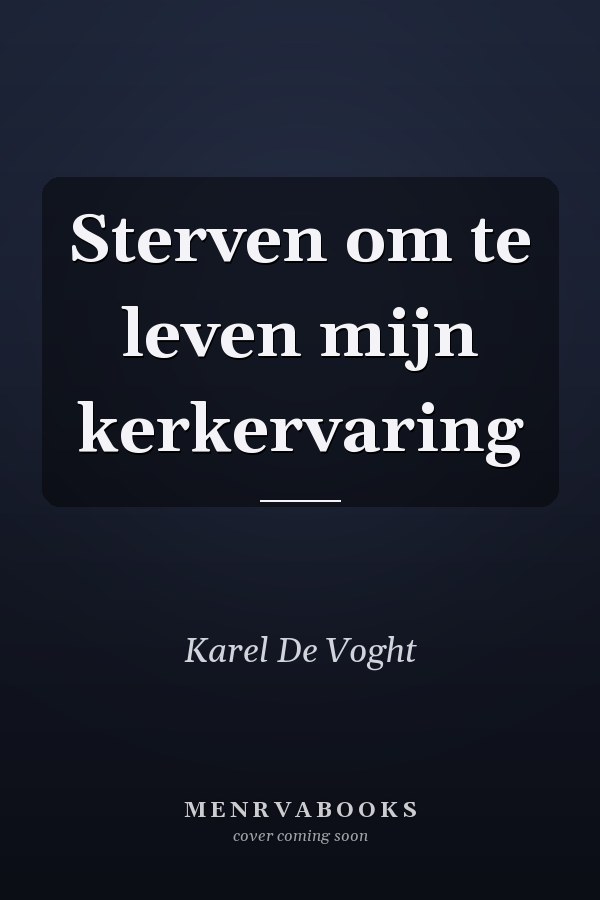 Sterven om te leven mijn kerkervaring