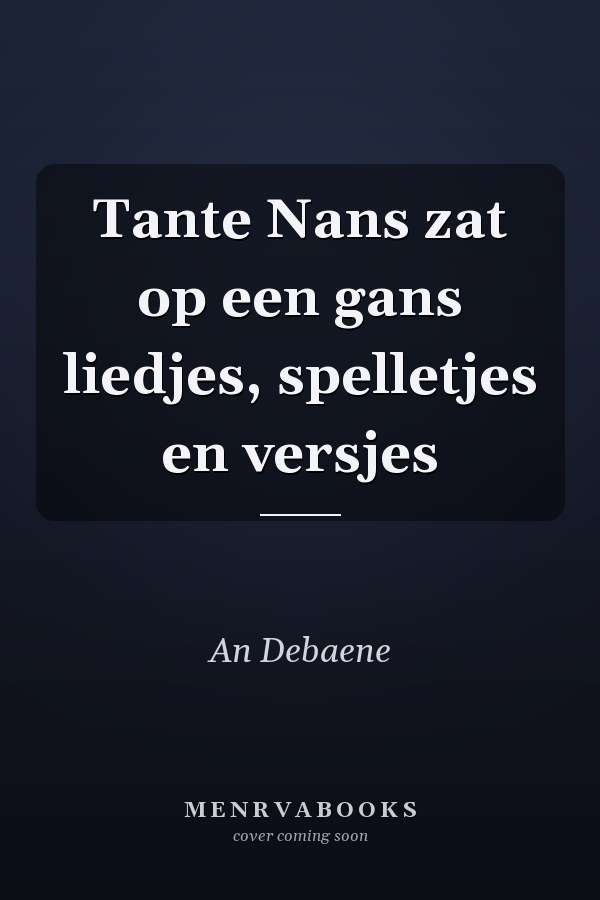 Tante Nans zat op een gans liedjes, spelletjes en versjes