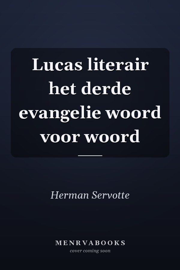 Lucas literair het derde evangelie woord voor woord