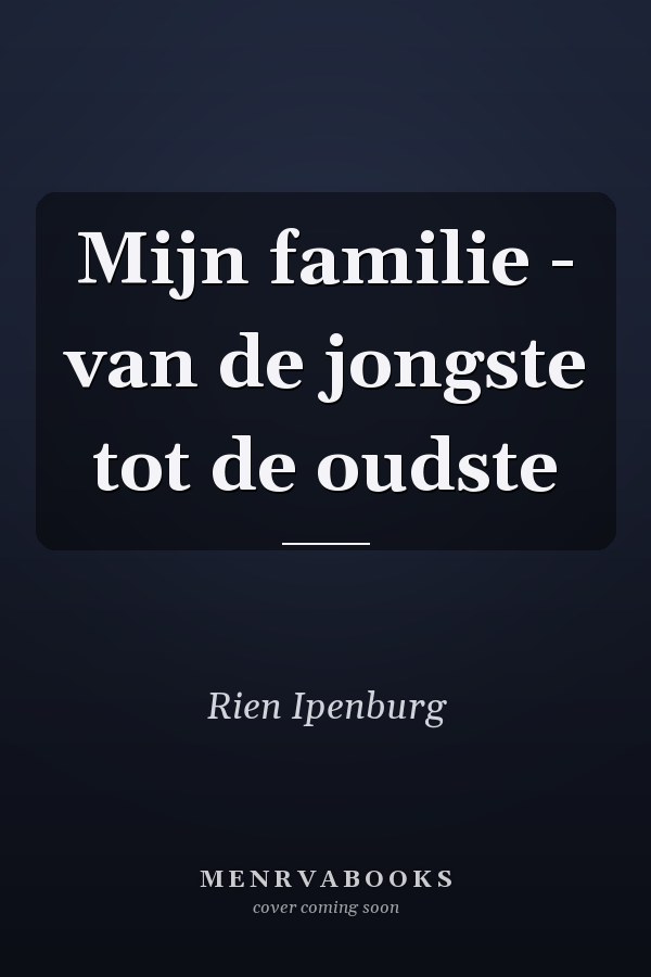 Mijn familie - van de jongste tot de oudste