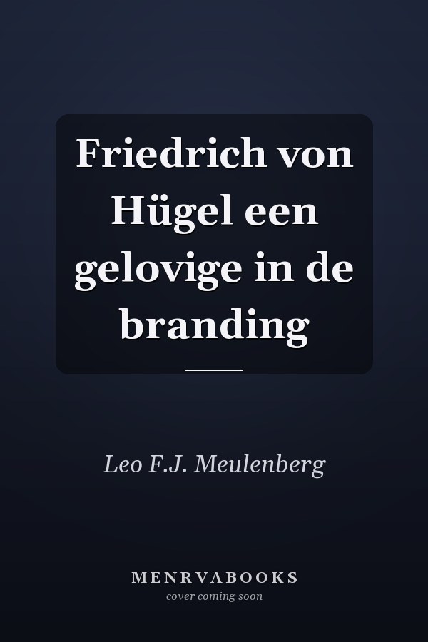 Friedrich von Hügel een gelovige in de branding