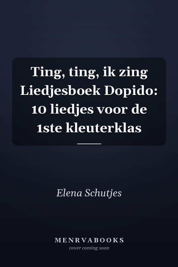 Ting, ting, ik zing Liedjesboek Dopido: 10 liedjes voor de 1ste kleuterklas