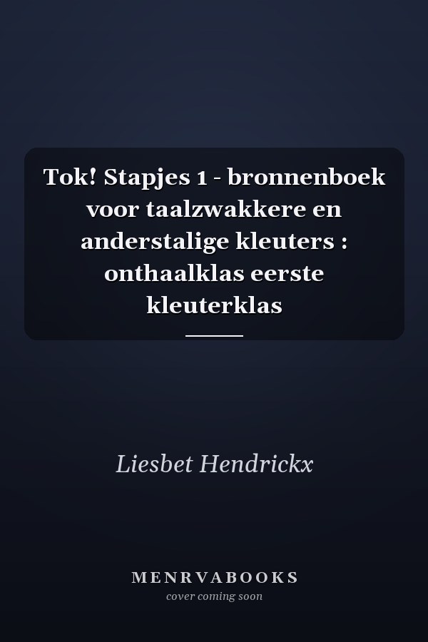 Tok! Stapjes 1 - bronnenboek voor taalzwakkere en anderstalige kleuters : onthaalklas eerste kleuterklas