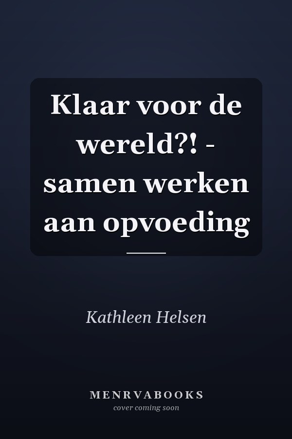 Klaar voor de wereld?! - samen werken aan opvoeding