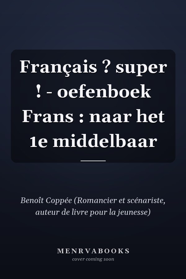 Français ? super ! - oefenboek Frans : naar het 1e middelbaar