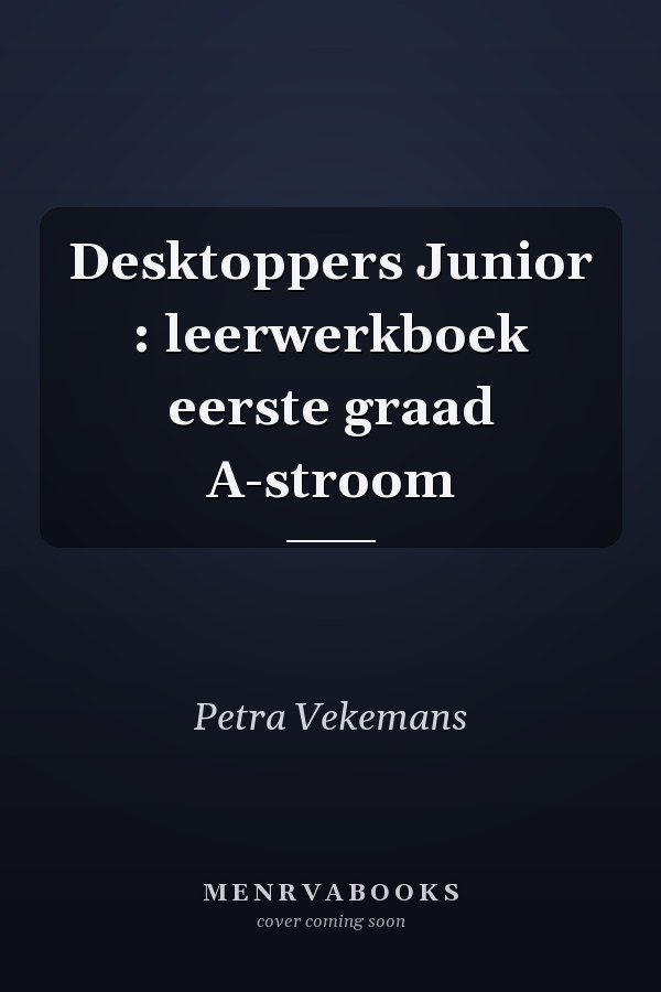 Desktoppers Junior : leerwerkboek eerste graad A-stroom