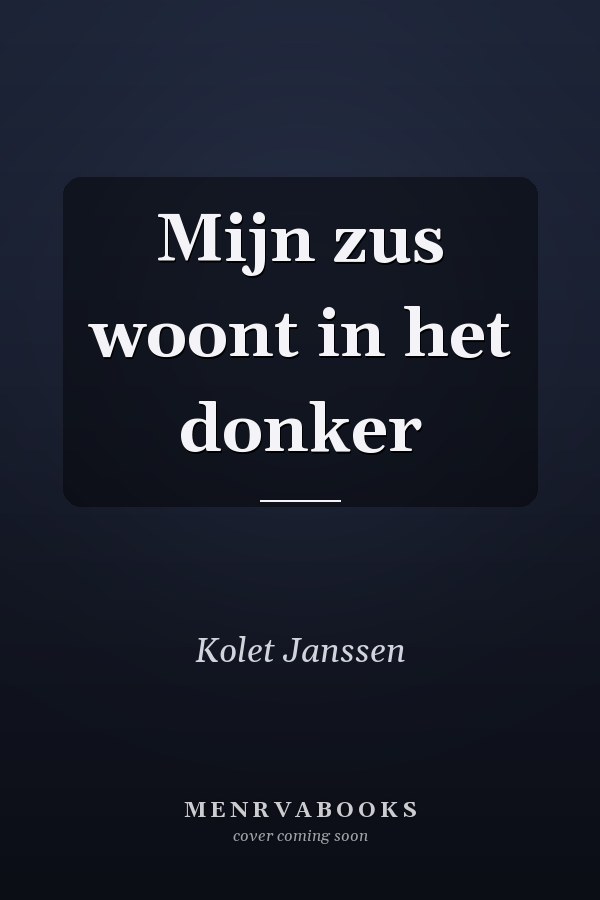 Mijn zus woont in het donker