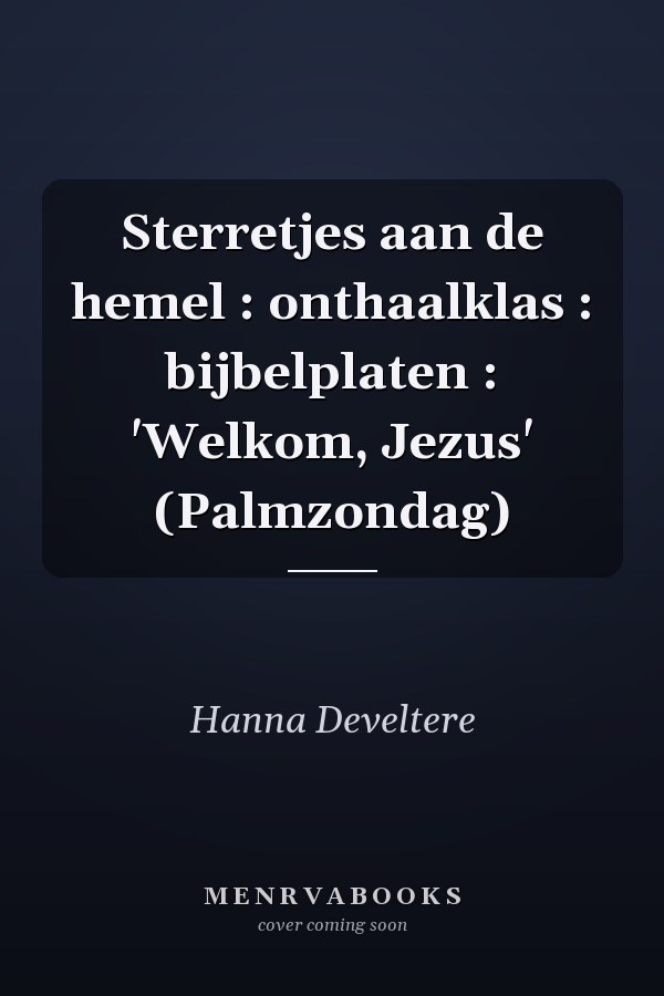 Sterretjes aan de hemel : onthaalklas : bijbelplaten : 'Welkom, Jezus' (Palmzondag)