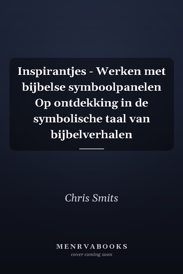 Inspirantjes - Werken met bijbelse symboolpanelen Op ontdekking in de symbolische taal van bijbelverhalen