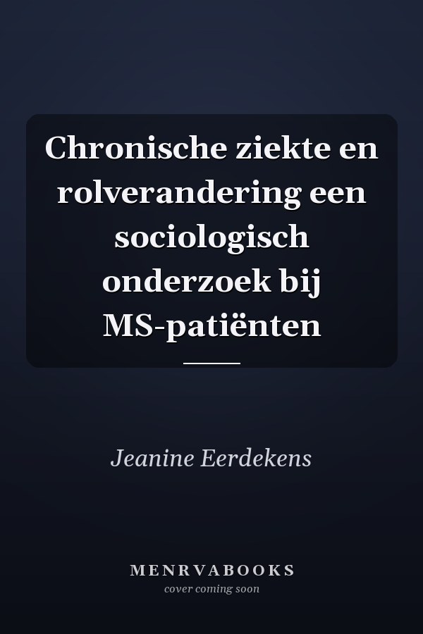 Chronische ziekte en rolverandering een sociologisch onderzoek bij MS-patiënten