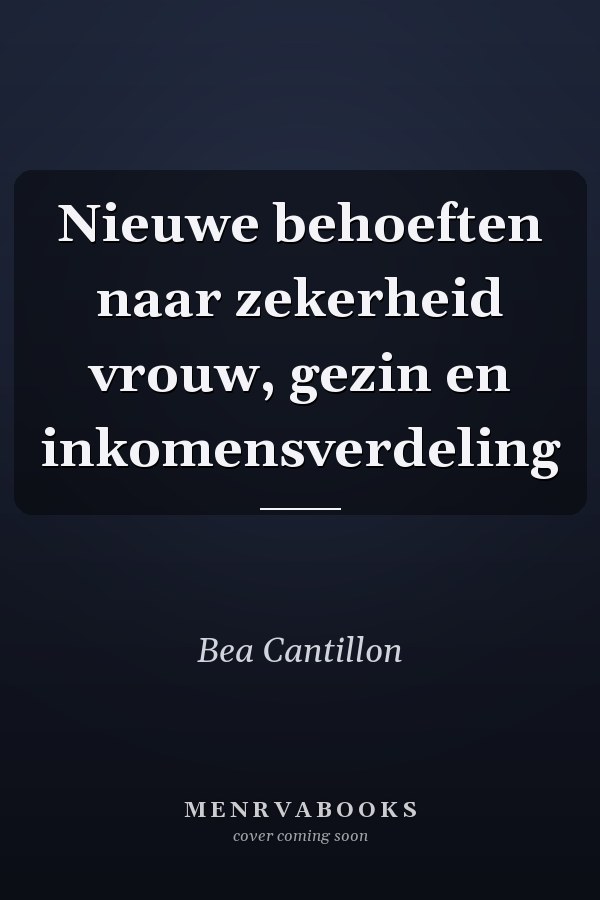 Nieuwe behoeften naar zekerheid vrouw, gezin en inkomensverdeling