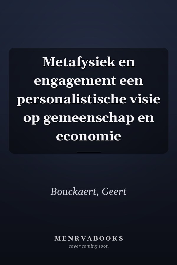 Metafysiek en engagement een personalistische visie op gemeenschap en economie