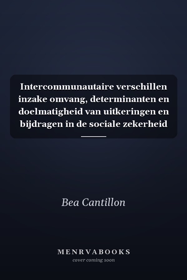 Intercommunautaire verschillen inzake omvang, determinanten en doelmatigheid van uitkeringen en bijdragen in de sociale zekerheid