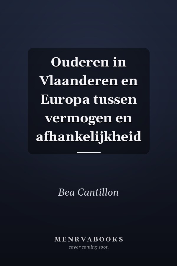 Ouderen in Vlaanderen en Europa tussen vermogen en afhankelijkheid