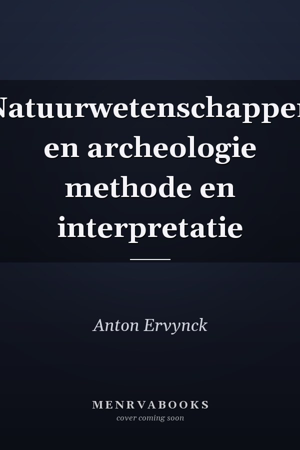 Natuurwetenschappen en archeologie methode en interpretatie